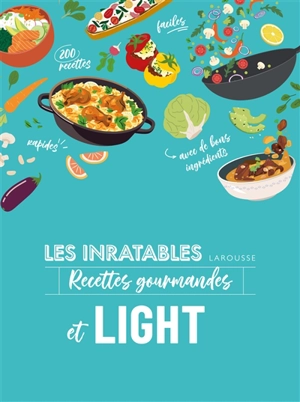 Les inratables : recettes gourmandes et light - Noémie Strouk