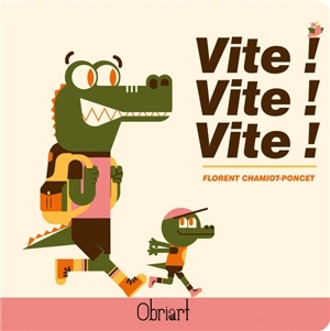 Vite ! Vite ! Vite ! - Florent Chamiot-Poncet