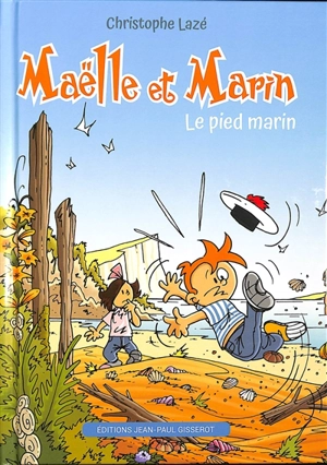 Maëlle et Marin. Vol. 1. Le pied marin - Christophe Lazé