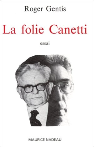 La Folie Canetti - Roger Gentis