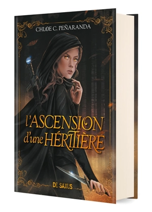 Les héritiers d'Ungardia. Vol. 1. L'ascension d'une héritière - Chloe C. Penaranda