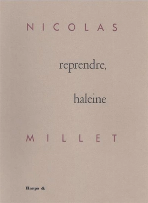 Reprendre, haleine - Nicolas Millet