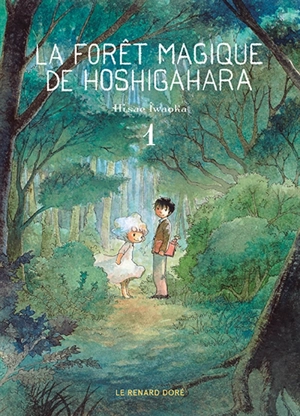 La forêt magique de Hoshigahara. Vol. 1 - Hisae Iwaoka