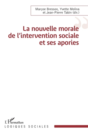 La nouvelle morale de l'intervention sociale et ses apories