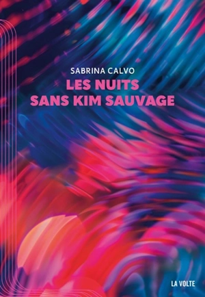 Les nuits sans Kim Sauvage - Sabrina Calvo