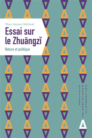 Essai sur le Zhuangzi : nature et politique - Marc Helleboid