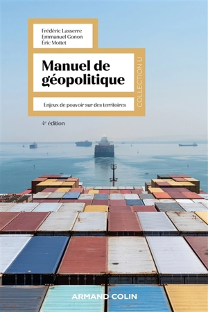 Manuel de géopolitique : enjeux de pouvoir sur des territoires - Frédéric Lasserre