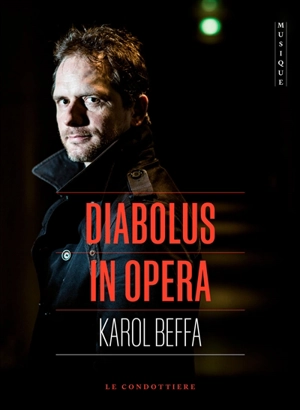 Diabolus in opéra : composer avec la voix - Karol Beffa