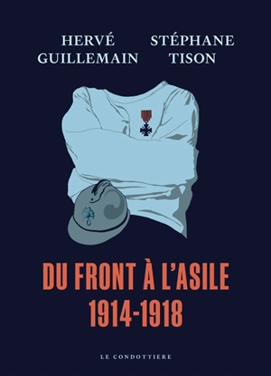 Du Front à l'asile, 1914-1918 - Hervé Guillemain