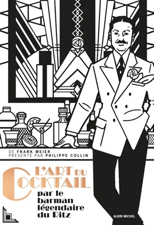 L'art du cocktail : par le barman légendaire du Ritz - Frank Meier