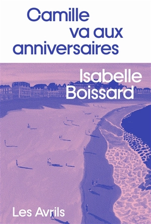 Camille va aux anniversaires - Isabelle Boissard