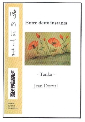 Entre deux instants : tanka - Dorval, Jean