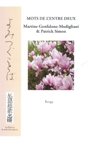 Mots de l'entre-deux : Renga - Gonfalone-Modigliani, Martine