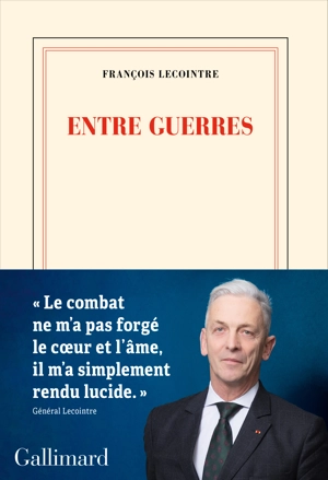 Entre guerres - François Lecointre