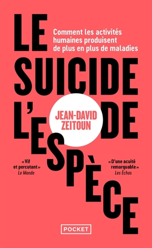 Le suicide de l'espèce : comment les activités humaines produisent de plus en plus de maladies - Jean-David Zeitoun