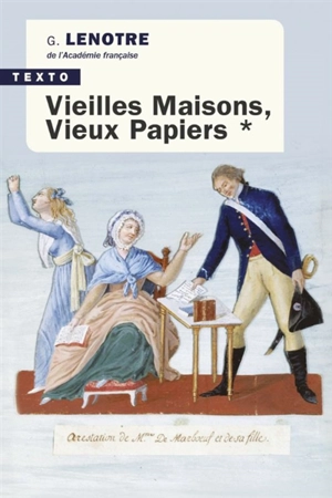 Vieilles maisons, vieux papiers. Vol. 1 - G. Lenotre