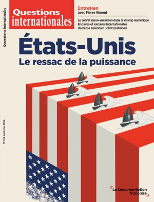 Questions internationales, n° 124. Etats-Unis : le ressac de la puissance