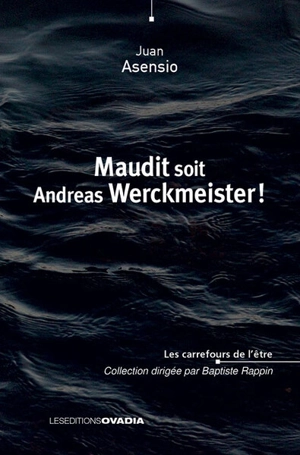 Maudit soit Andreas Werckmeister ! - Juan Asensio