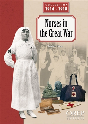 Nurses in the Great War - Frédéric Pineau