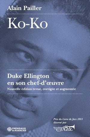 Ko-Ko : Duke Ellington en son chef-d'oeuvre : essai - Alain Pailler