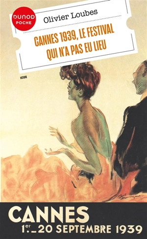 Cannes 1939 : le festival qui n'a pas eu lieu - Olivier Loubes