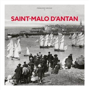 Saint-Malo d'antan - Françoise Surcouf