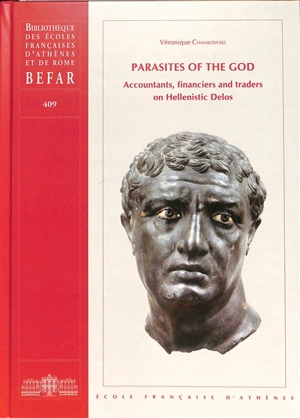 Parasites of the god : accountants, financiers and traders on Hellenistic Delos - Véronique Chankowski