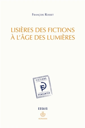 Lisières des fictions à l'âge des Lumières - François Rosset