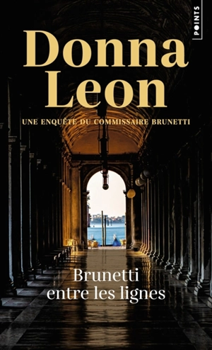 Une enquête du commissaire Brunetti. Brunetti entre les lignes - Donna Leon