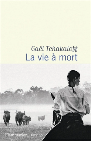 La vie à mort - Gaël Tchakaloff