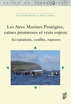 Les aires marines protégées, vaines promesses et vrais enjeux : acceptations, conflits, ruptures - Jean-Eudes Beuret