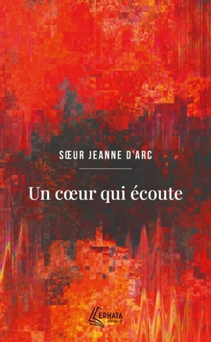 Un cœur qui écoute - Jeanne d''Arc