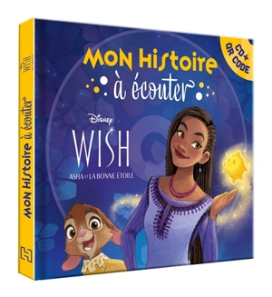 Wish, Asha et la bonne étoile : mon histoire à écouter - Walt Disney company