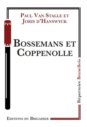 Bossemans et Coppenolle : comédie gaie en trois actes - Paul van Stalle