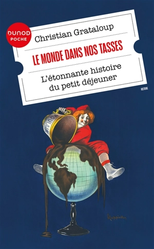 Le monde dans nos tasses : l'étonnante histoire du petit déjeuner - Christian Grataloup