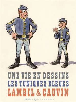 Lambil et Cauvin : Les Tuniques bleues - Raoul Cauvin