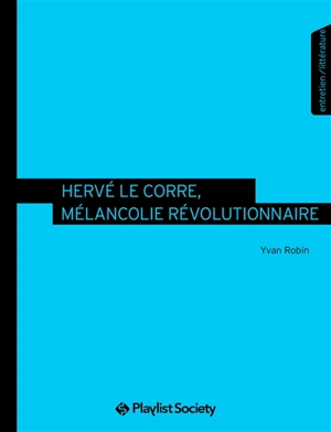 Hervé Le Corre, mélancolie révolutionnaire - Yvan Robin