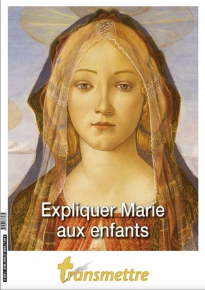 Transmettre, n° 246. Expliquer Marie aux enfants