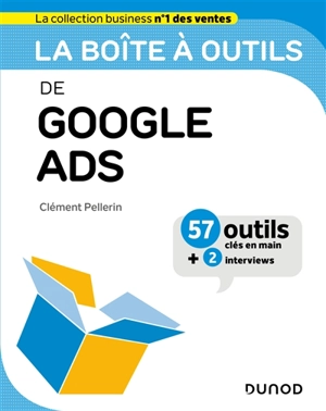 La boîte à outils de Google Ads : 57 outils clés en main + 2 interviews - Clément Pellerin