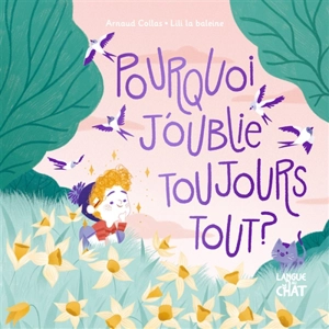 Pourquoi j'oublie toujours tout ? - Arnaud Collas