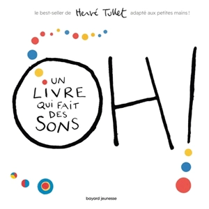 Oh ! Un livre qui fait des sons - Hervé Tullet