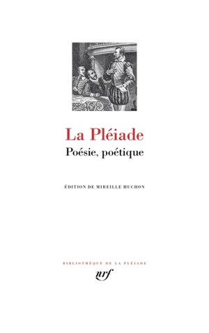 La Pléiade : poésie, poétique - Pléiade (16e siècle)