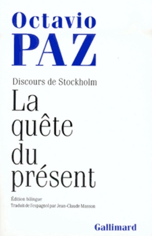 La Quête du présent : discours de Stockholm - Octavio Paz