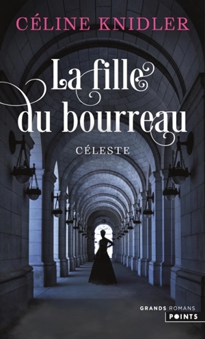 La fille du bourreau. Vol. 1. Céleste - Céline Knidler