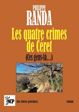 Les quatre crimes de Céret : ces gens-là... - Philippe Randa