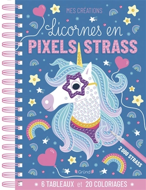 Licornes en pixels strass : 6 tableaux et 20 coloriages - Sophie Rohrbach