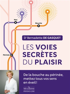 Les voies secrètes du plaisir - Bernadette de Gasquet