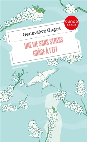Une vie sans stress grâce à l'EFT - Geneviève Gagos