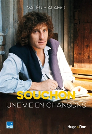 Souchon, une vie en chansons - Valérie Alamo