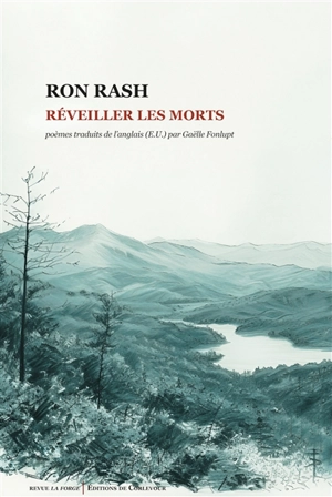 La forge. Réveiller les morts : et autres poèmes - Ron Rash